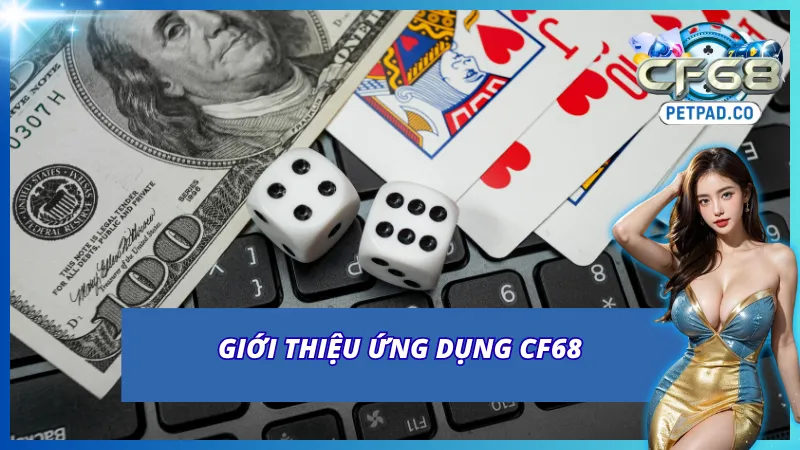 Đôi nét về ứng dụng CF68